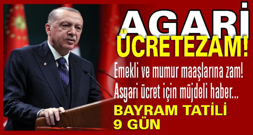 Cumhurbaşkanı Erdoğan açıkladı... Bayram Tatili kaç gün oldu? Memur ve Emekli maaşları... ASGARİ ÜCRET ZAMMI...