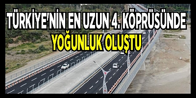 Adana 15 Temmuz Şehitler Köprüsü'nde araç geçişleri başladı.