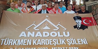 Anadolu Türkmen Kardeşlik Şöleni başlıyor