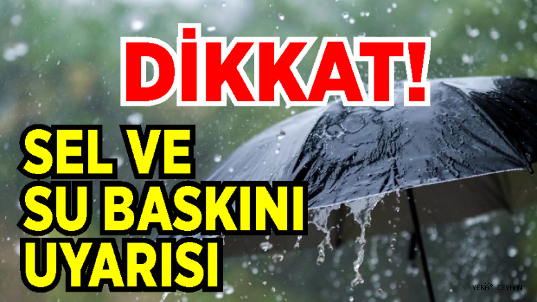 Adana yarına dikkat! Sel, su baskını, yıldırım, kuvvetli rüzgar Uyarısı