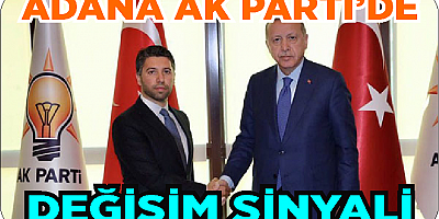 AK Parti Adana İl Başkanlığı görev değişimine hazırlanıyor
